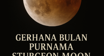 Gerhana Bulan Purnama Sturgeon Moon 9 Agustus 2025 — Siapa Zodiaknya yang Bersinar?